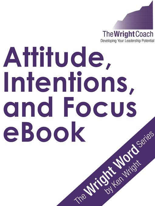 Title details for Attitude, Intentions, and Focus by Ken Wright - Available